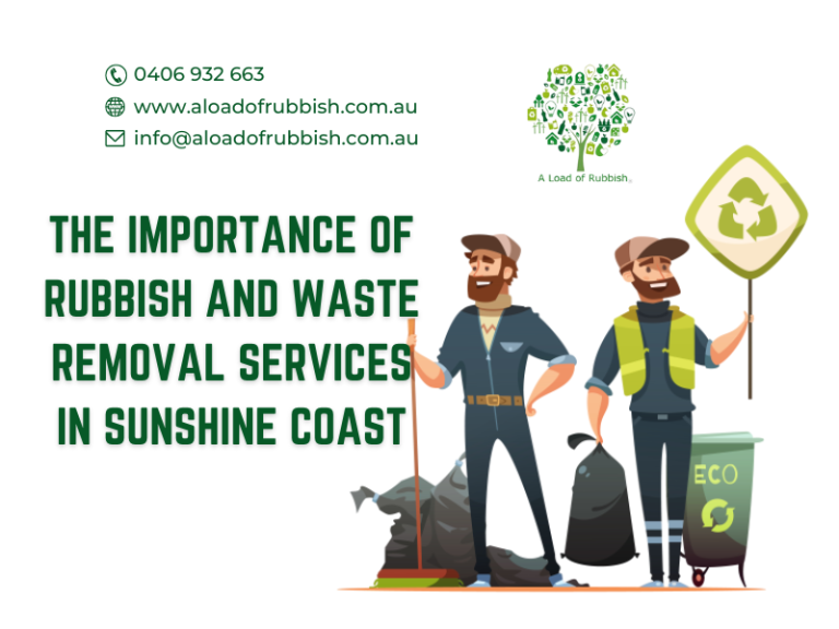 The Importance Of Rubbish And Waste Removal Services In Sunshine Coast