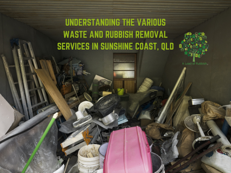 Understanding the Various Waste and Rubbish Removal Services in Sunshine Coast, QLD