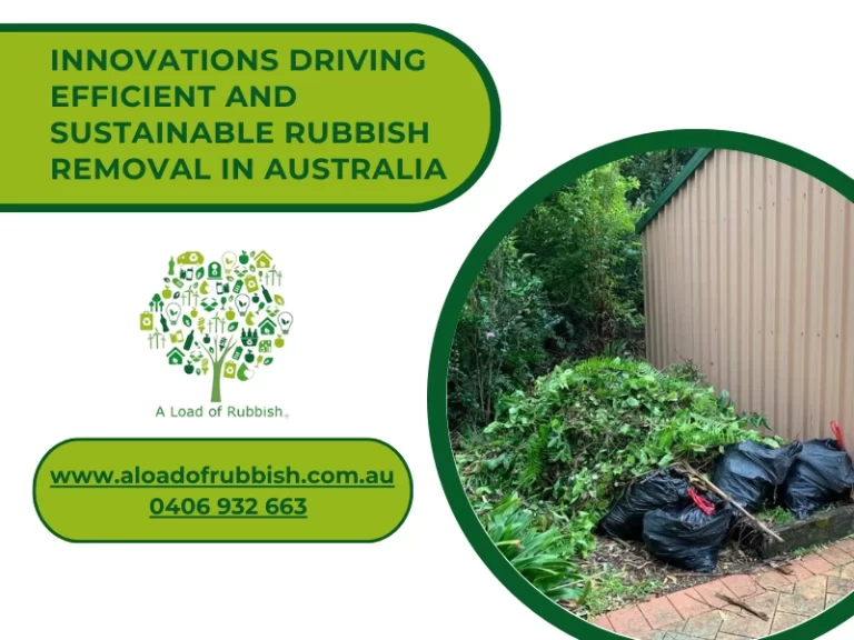 Innovations Driving Efficient And Sustainable Rubbish Removal In Australia