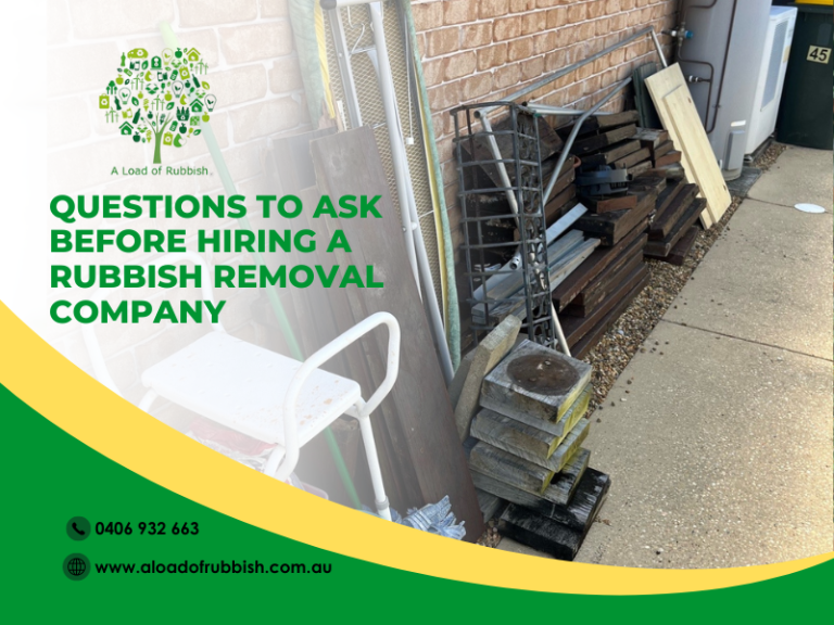 Questions To Ask Before Hiring A Rubbish Removal Company