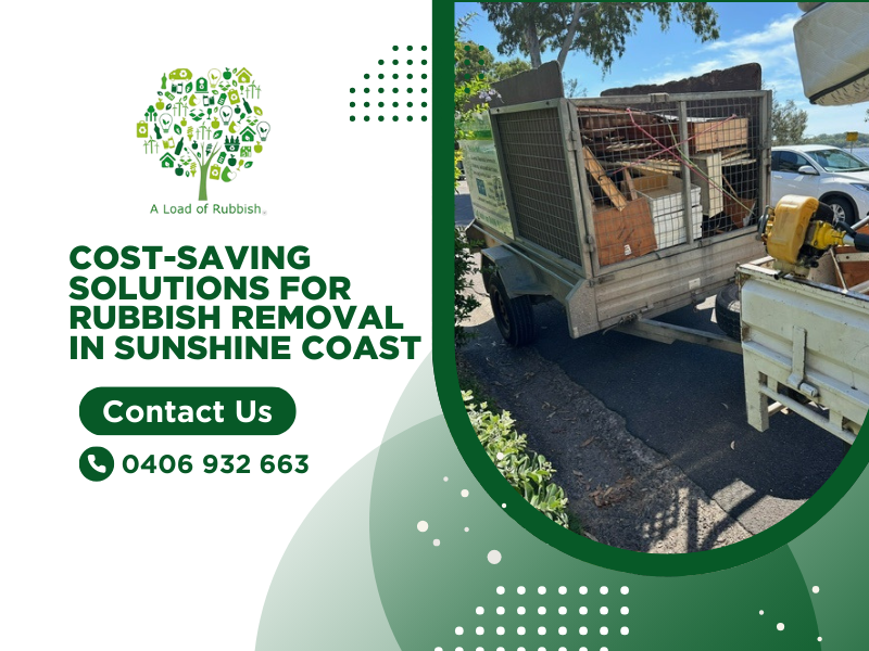 Cost-Saving Solutions For Rubbish Removal in Sunshine Coast QLD